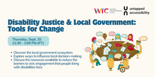 Graphic for Disability Justice and Local Government webinar features logos for Women Transforming Cities and Untapped Accessibility